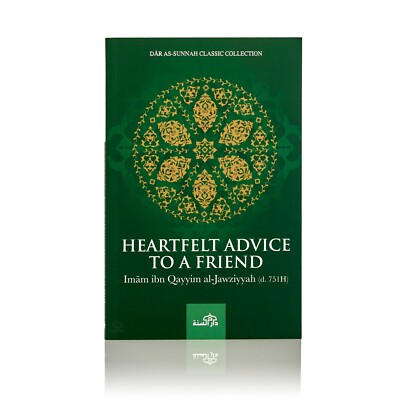 Heartfelt Advice to a Friend by Imam Ibn Qayyim al-Jawziyyah (Dar Sunnah)