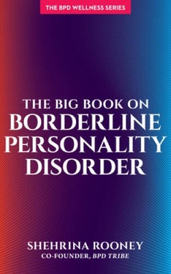 The Big Book on Borderline Personality Disorder (Bpd Wellness) - VERY GOOD
