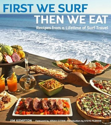 Jim Kempton First We Surf, Then We Eat (Gebundene Ausgabe)