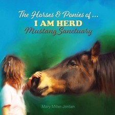 The Horses and Ponies of I AM HERD Mustang Sanctuary by Mary Miller-Jordan Paper