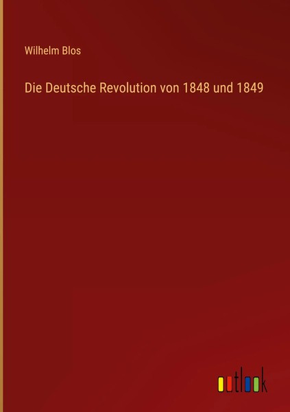 Wilhelm Blos | Die Deutsche Revolution Von 1848 Und 1849 | Buch | Deutsch (2022)-image