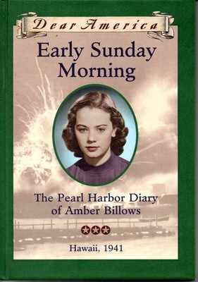 Early Sunday Morning: The Pearl Harbor Diary of Amber Billows, Hawaii 1941 (...
