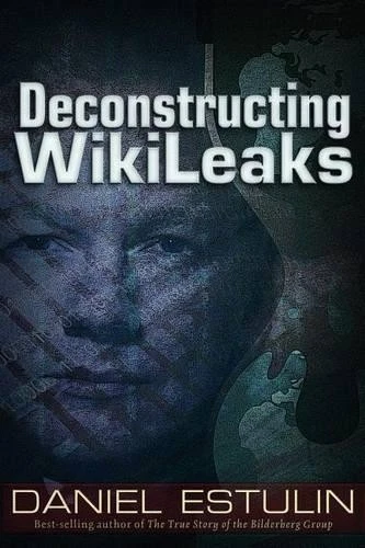 Daniel Estulin Deconstructing Wikileaks (Paperback)