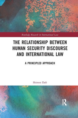 The Relationship between Human Security Discourse and International Law: A
