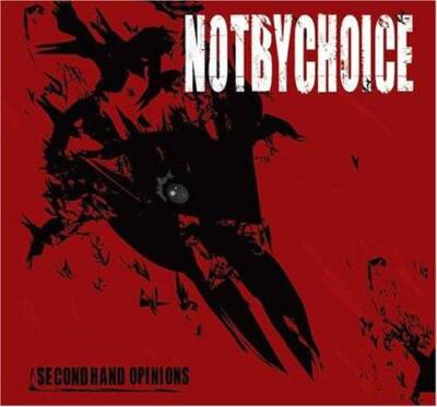 Secondhand Opinions - Audio CD By Not By Choice - VERY GOOD