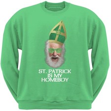 St. Patrick is My Homeboy Irish Green Adult Sweatshirt