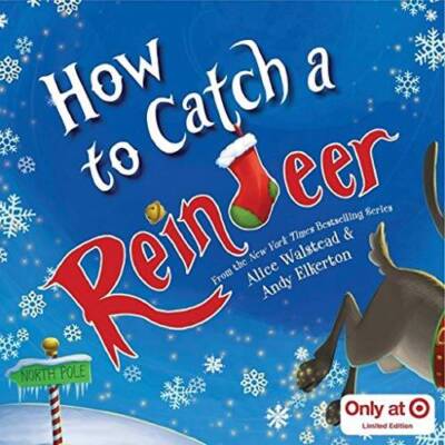 How to Catch a Reindeer - Hardcover By Alice Walstead - VERY GOOD