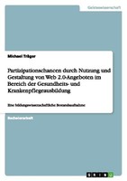 Partizipationschancen Durch Nutzung Und Gestaltung Von Web 2.0-Angeboten Im Bere