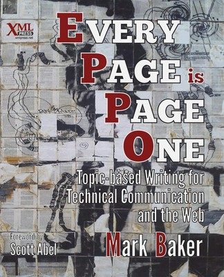 Every Page Is Page One: Topic-Based Writing for Technical Communication and ...