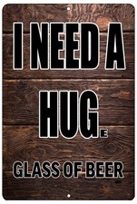 Funny Sarcastic Metal Tin Sign Wall Decor Man Cave Bar I Need a Hug Huge Glas...