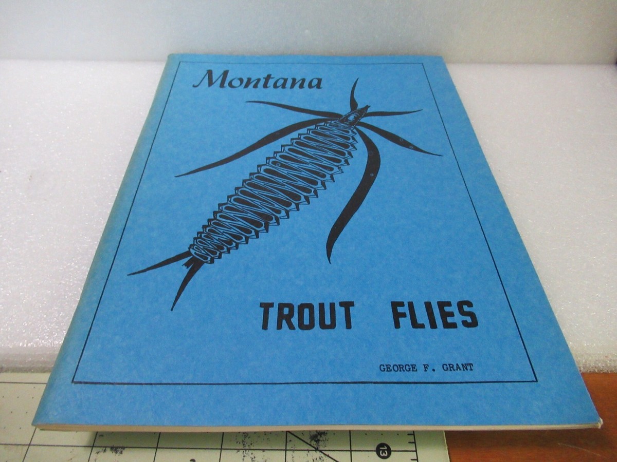 Livre "Mouches à La Truite Du Montana" Par George F. Grant - 1ère édition 1972, Pêche à La Mouche