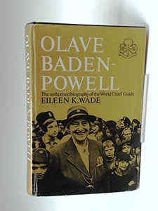 Olave Baden-Powell: the authorised biography of ... by ...