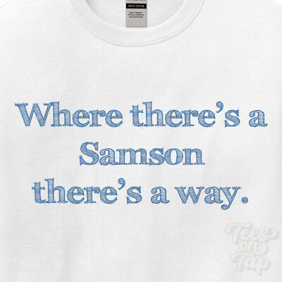 WHERE... SAMSON THERE'S A WAY - WHITE T-SHIRT mens/womens name gift idea