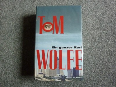 Ein ganzer Kerl. von Tom Wolfe --- gebunden, Kindler