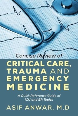 Asif Anwar Concise Review of Critical Care, Trauma and Emergency M (Taschenbuch)