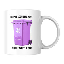 SCOUSER HUMOUR - PROPER SCOUSERS HAVE PURPLE WHEELIE BINS 11oz mug