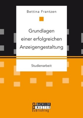 Grundlagen einer erfolgreichen Anzeigengestaltung Bettina Frantzen