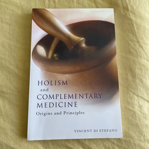 Holism and Complementary Medicine : Origins and Principles by Vincent Di Stefano - Picture 1 of 2