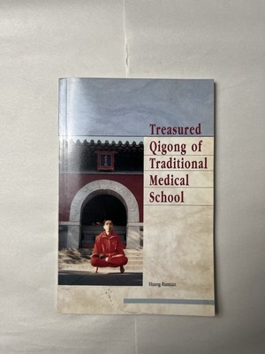 TREASURED QIGONG OF TRADITIONAL MEDICAL SCHOOL By Runtian Huang