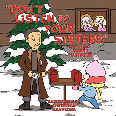 ''Don't Listen to Your Sisters''                                                 
