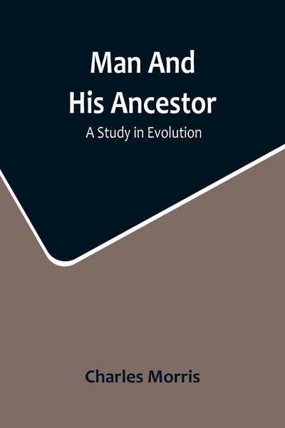Charles Morris | Man And His Ancestor | Taschenbuch | Englisch (2022)-image