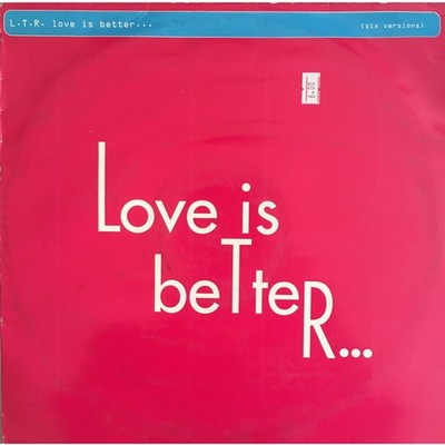 L.T.R. - Love Is Better... (Vinyl 12'' - 1996 - EU - Original)