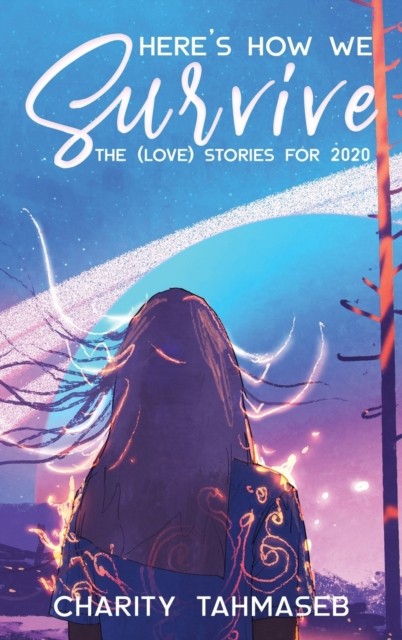 Here's How We Survive by Charity Tahmaseb (Hardback Book)