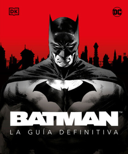 Batman. La Guía Definitiva (the Ultimate Guide) [Spanish] by Manning, Matthew K.