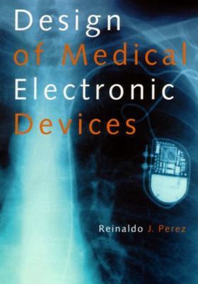 Design of Medical Electronic Devices by Perez, Reinaldo