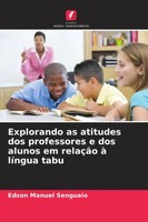 Edson Manuel Senguaio | Explorando As Atitudes Dos Professores E Dos Alunos...