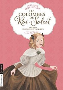 Les colombes du Roi-Soleil. Vol. 13. Gabrielle, demoisel... | Buch | Zustand gut