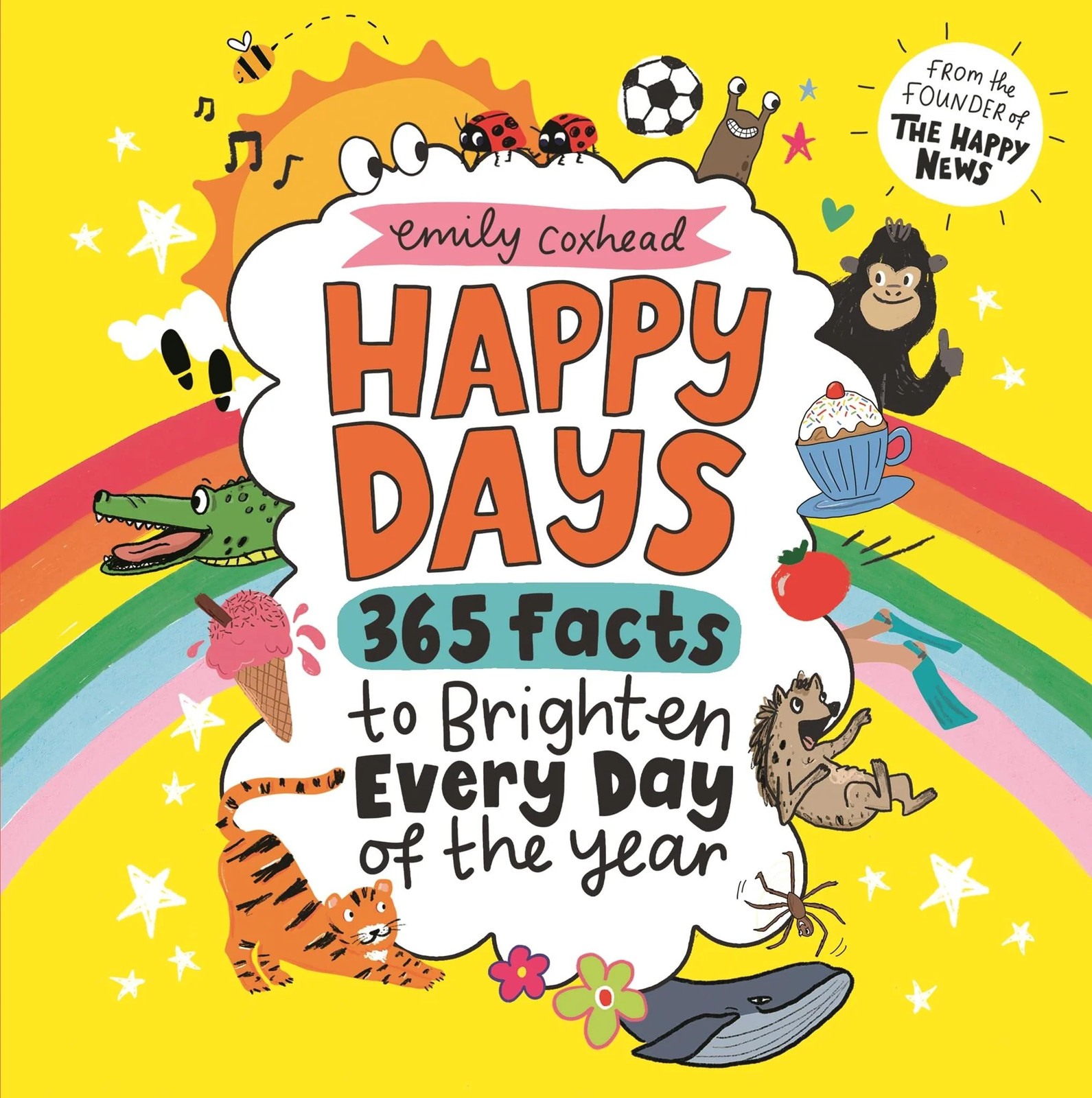 Happy Days: 365 Facts to Brighten Every Day of the Year: