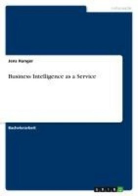Business Intelligence as a Service, Jens Hunger