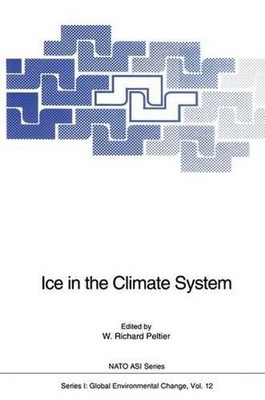 Ice in the Climate System by W. Richard Peltier (English) Paperback Book