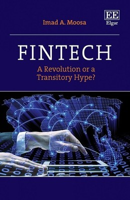 Fintech: A Revolution or a Transitory Hype? by Imad A. Moosa (English) Hardcover