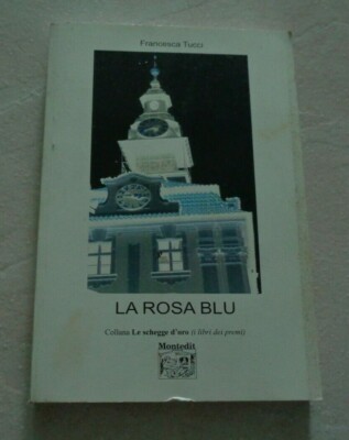 DIE BLAUE ROSE VON FRANCESCA TUCCI EDITION MONTEDIT 2005