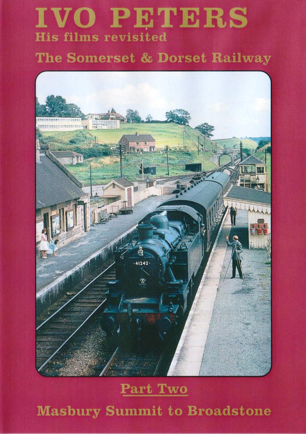Ivo Peters Collection DVD, Volume 2: The Somerset & Dorset Railway, Part 2