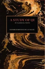 A Study of Qi in Classical Texts by Elisabeth ROCHAT de la Vallee 