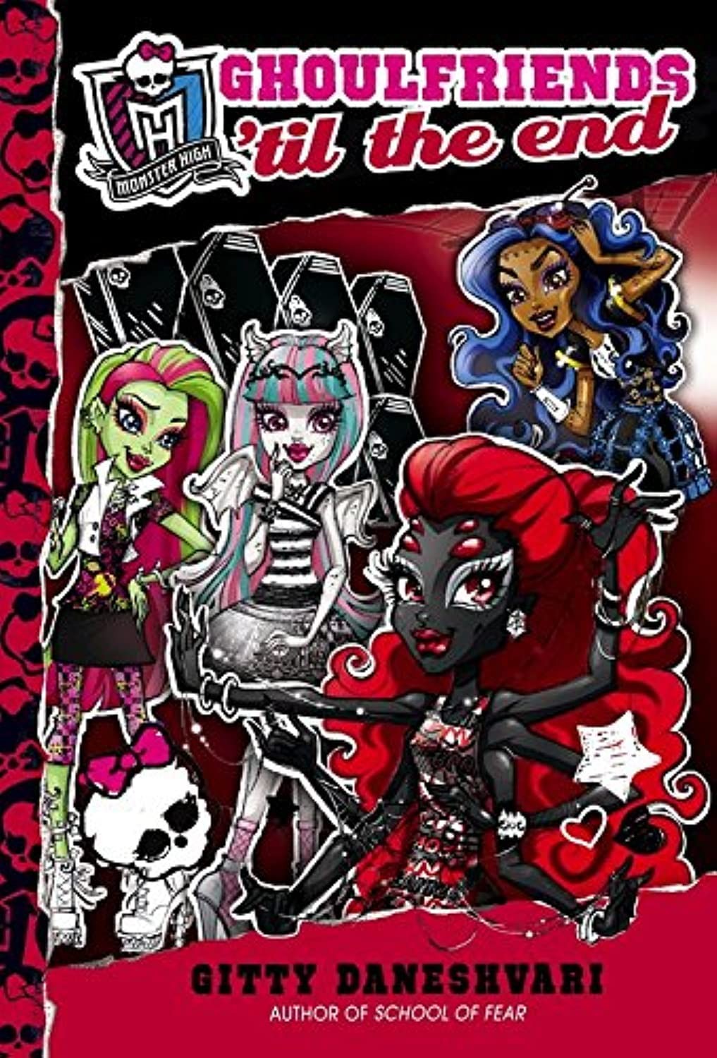 Monster High: Ghoulfriends 'til the End - hardcover Daneshvari, Gitty