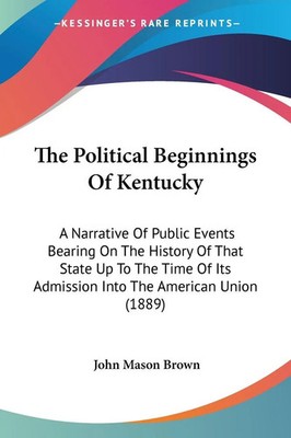 John Mason Brown | The Political Beginnings Of Kentucky | Taschenbuch | Englisch