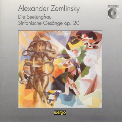 CD Alexander Zemlinsky - Die Seejungfrau / Sinfonische Gesange - Wergo Germany