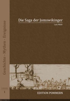 Die Saga der Jomswikinger (Pommern) Buchholz, Eckhard und Lutz Mohr: