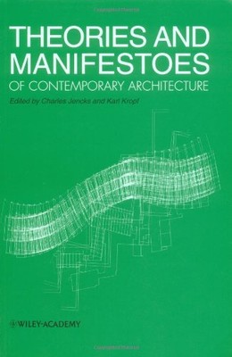 Theories and Manifestos of Contemporary Architecture (academy ed