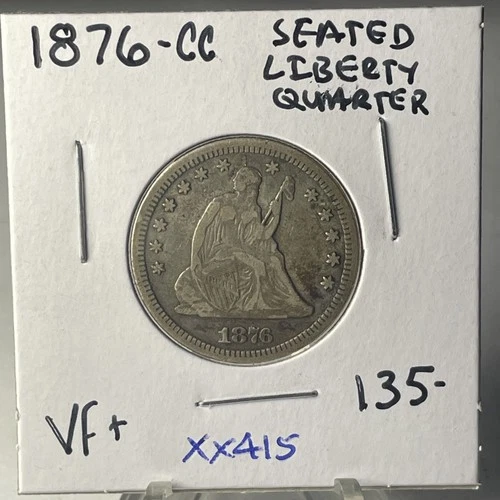 1876 CC SEMI KEY Seated Liberty Quarter In Very Fine ++ Condition XX415