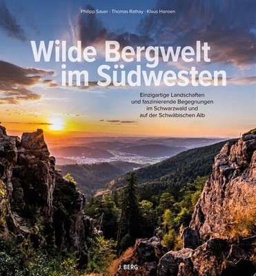 Wilde Bergwelt im Südwesten | Philipp Sauer | deutsch