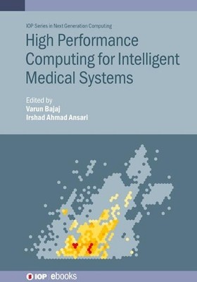 High Performance Computing for Intelligent Medical Systems - 9780750338134