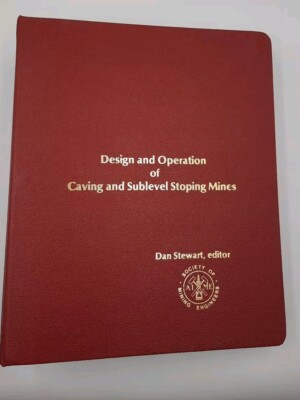 Design And Operation Of Caving And Sublevel Sloping Mines Dan Stuart 