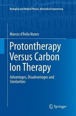 Protontherapy Versus Carbon Ion Therapy - 9783319367187