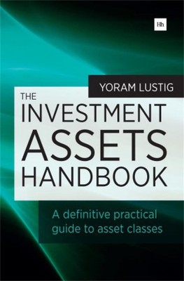 The Investment Assets Handbook: A definitive practical guide to asset classes by