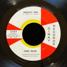 CHRIS TELLER Unlucky Girl / I've Been Hurt 45 CIRAY RECORDS 6703 US 1967 SOUL
